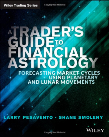 A Traders Guide to Financial Astrology Forecasting Market Cycles Using Planetary and Lunar Movements